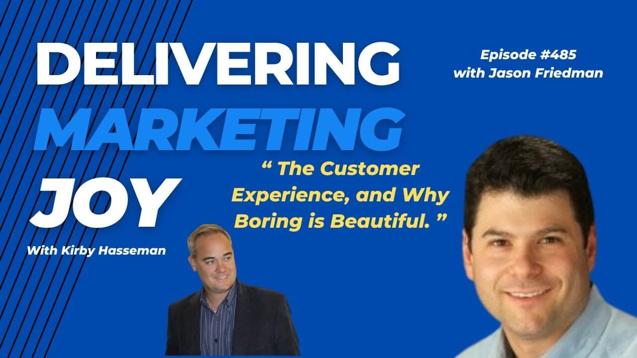 Delivering Marketing Joy Kirby Hasseman Jason Friedman