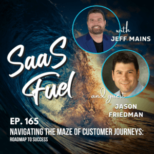 Jeff Mains Jason Friedman Saas Fuel
